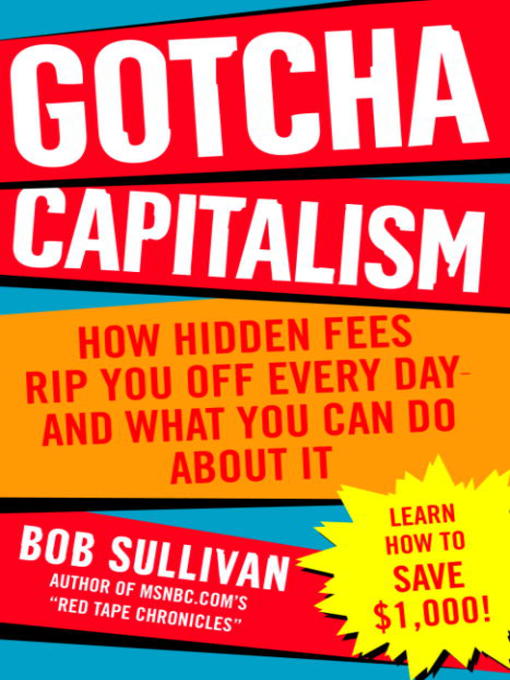 Title details for Gotcha Capitalism by Bob Sullivan - Available